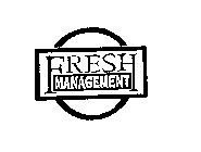 FRESH MANAGEMENT