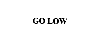 GO LOW