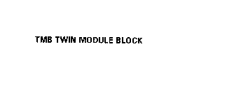 TMB TWIN MODULE BLOCK