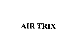 AIR TRIX