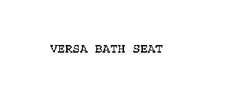 VERSA BATH SEAT
