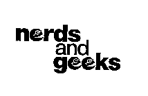 NERDS AND GEEKS