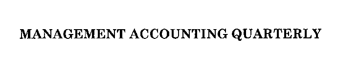 MANAGEMENT ACCOUNTING QUARTERLY