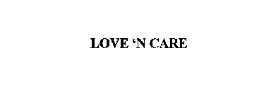 LOVE ' N CARE