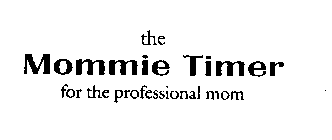THE MOMMIE TIMER FOR THE PROFESSIONAL MOM