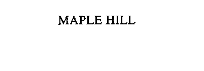 MAPLE HILL
