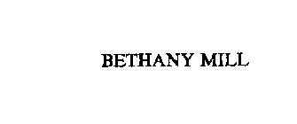BETHANY MILL