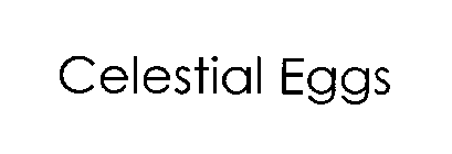CELESTIAL EGGS