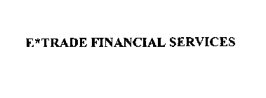 E*TRADE FINANCIAL SERVICES