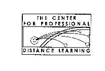 THE CENTER FOR PROFESSIONAL DISTANCE LEARNING