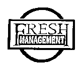 FRESH MANAGEMENT