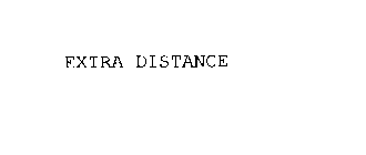 EXTRA DISTANCE