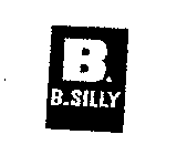 B. B. SILLY
