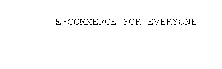 E-COMMERCE FOR EVERYONE