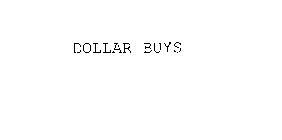 DOLLAR BUYS