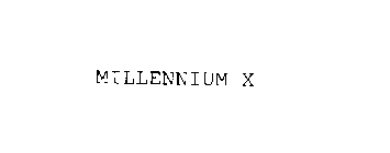 MILLENNIUM X