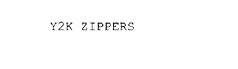 Y2K ZIPPERS