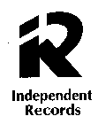 R INDEPENDENT RECORDS