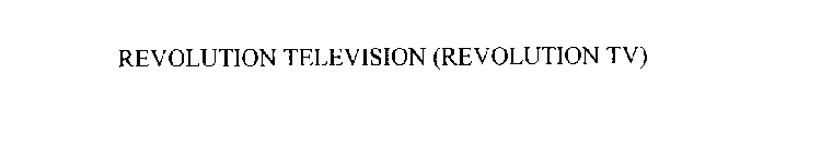 REVOLUTION TELEVISION (REVOLUTION TV)