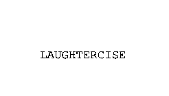 LAUGHTERCISE