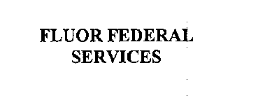 FLUOR FEDERAL SERVICES