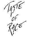 TASTE OF RACE