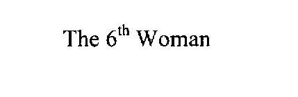 THE 6TH WOMAN