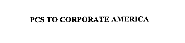 PCS TO CORPORATE AMERICA