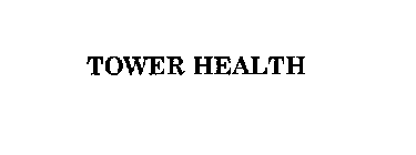 TOWER HEALTH