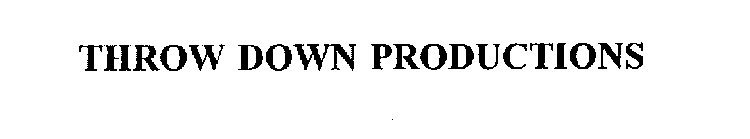THROW DOWN PRODUCTIONS