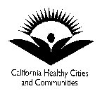 CALIFORNIA HEALTHY CITIES AND COMMUNITIES