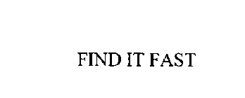 FIND IT FAST