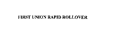 FIRST UNION RAPID ROLLOVER