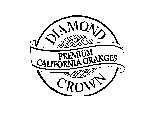 DIAMOND CROWN PREMIUM CALIFORNIA ORANGES