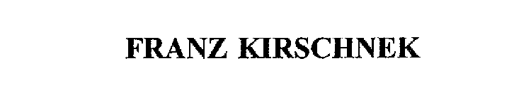 FRANZ KIRSCHNEK