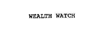 WEALTH WATCH