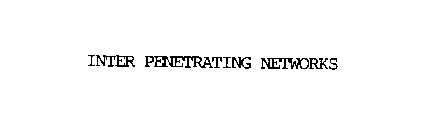 INTER PENETRATING NETWORKS
