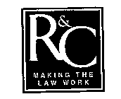 R&C MAKING THE LAW WORK