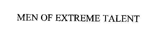 MEN OF EXTREME TALENT