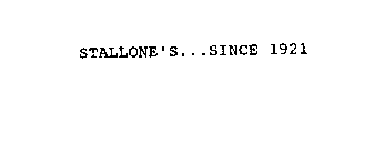 STALLONE'S...SINCE 1921