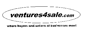 VENTURES4SALE.COM WHERE BUYERS AND SELLERS OF BUSINESSES MEET