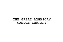 THE GREAT AMERICAN CANDLE COMPANY