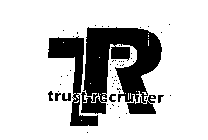 TR TRUST-RECRUITER