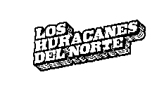 LOS HURACANES DEL NORTE