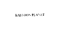 BALLOON PLANET
