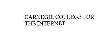 CARNEGIE COLLEGE FOR THE INTERNET