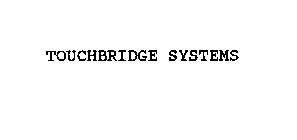 TOUCHBRIDGE SYSTEMS