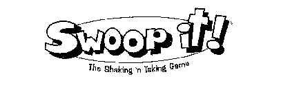 SWOOP IT! THE SHAKING 'N TAKING GAME