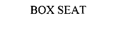 BOX SEAT