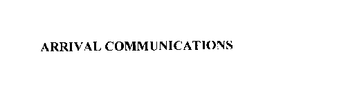 ARRIVAL COMMUNICATIONS